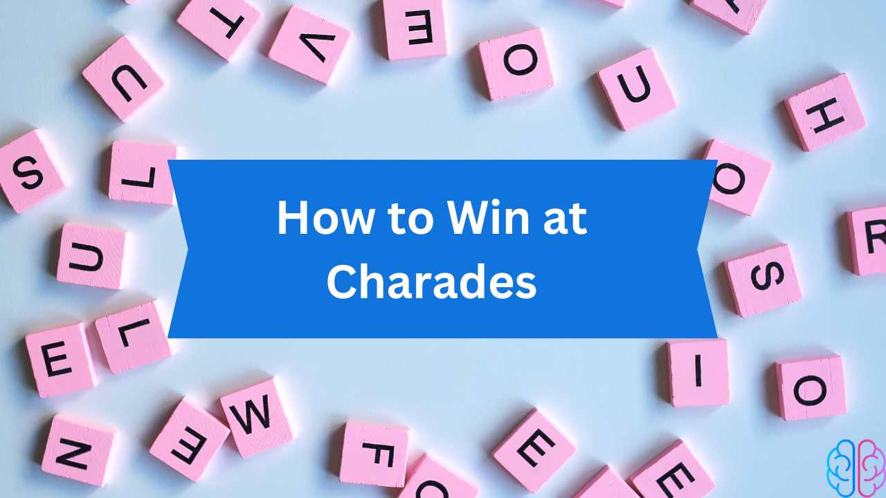 How to Win at Charades